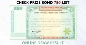 Rs. 750 Prize Bond Results Announced Today: 15th April 2024